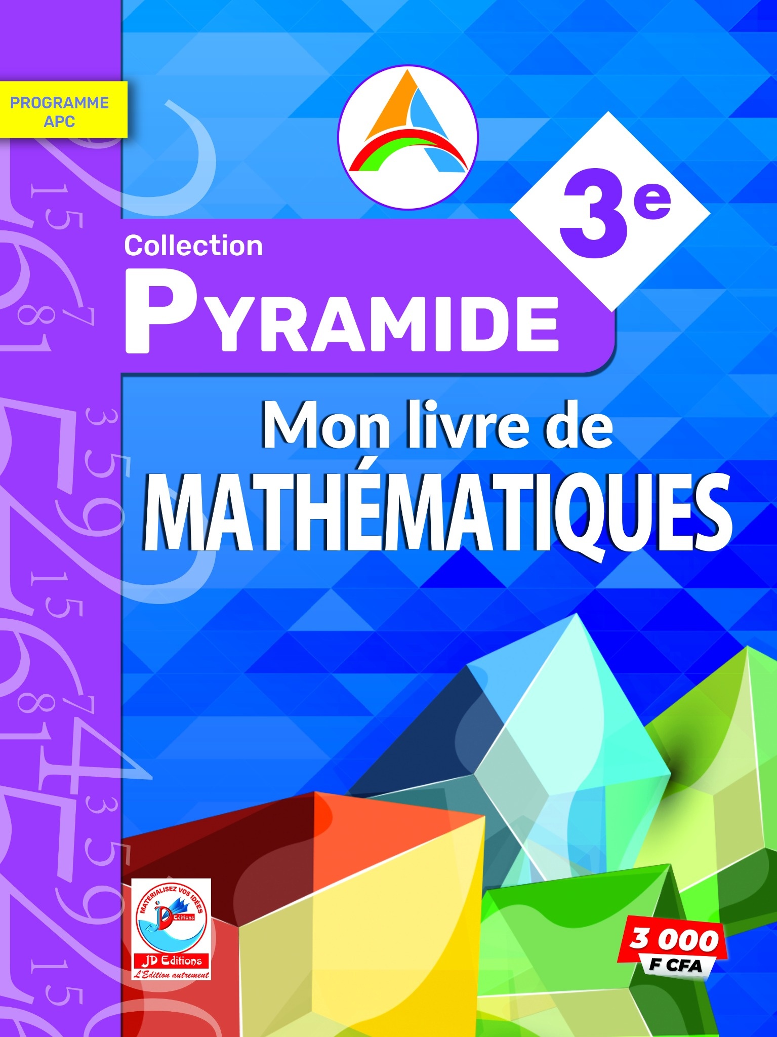 MON LIVRE DE MATHEMATIQUES COLLECTION PYRAMIDE 3e 