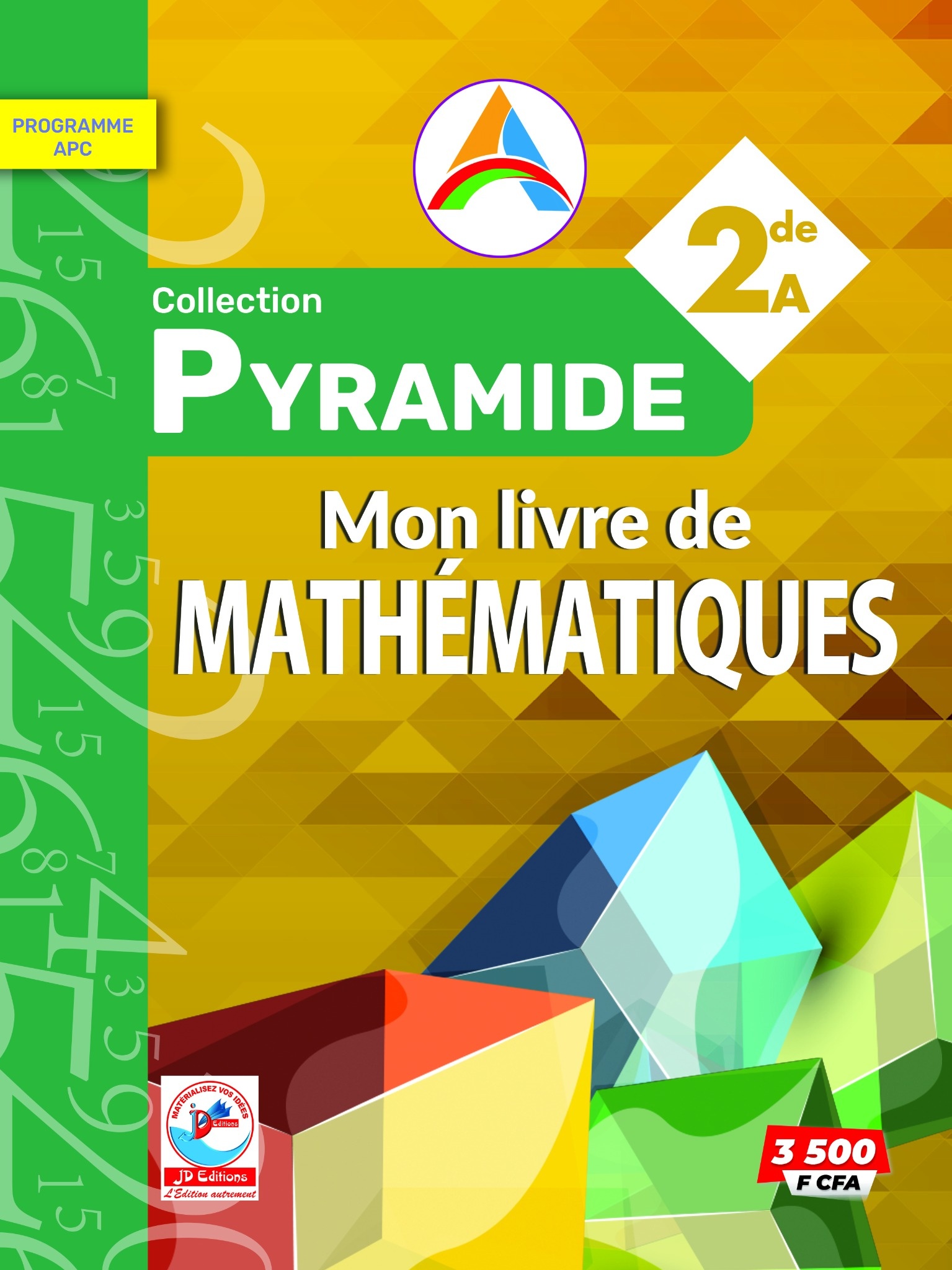 MON LIVRE DE MATHEMATIQUES COLLECTION PYRAMIDE 2nd A 