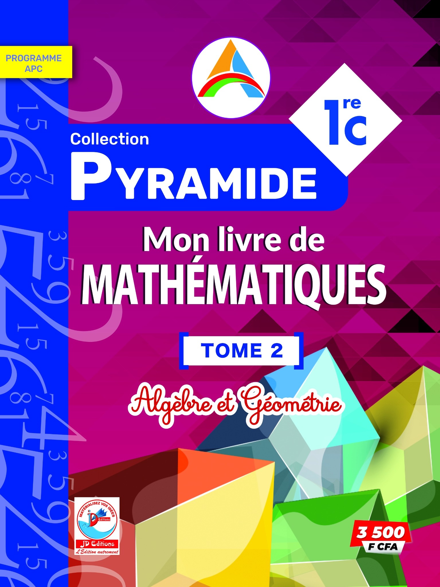 MON LIVRE DE MATHEMATIQUES COLLECTION PYRAMIDE 1ere C TOME 2 