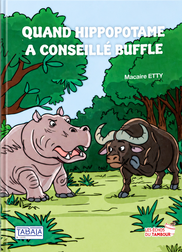 QUAND HIPPOPOTAME A CONSEILLÉ BUFFLE
