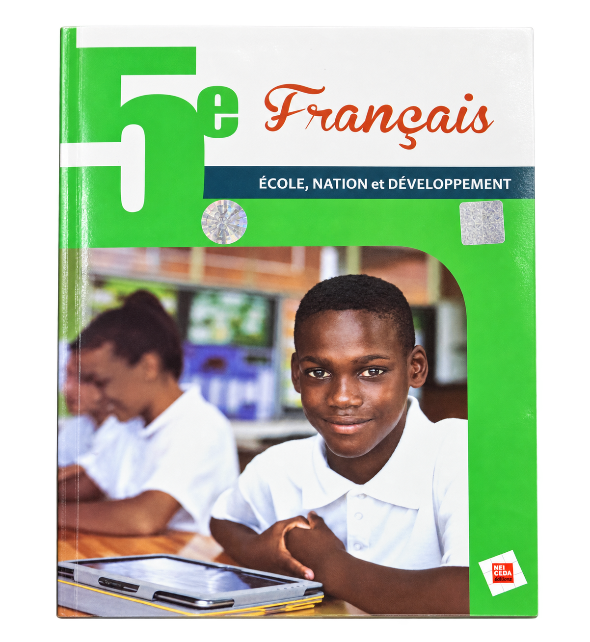 FRANÇAIS 5e – ÉCOLE, NATION ET DÉVELOPPEMENT