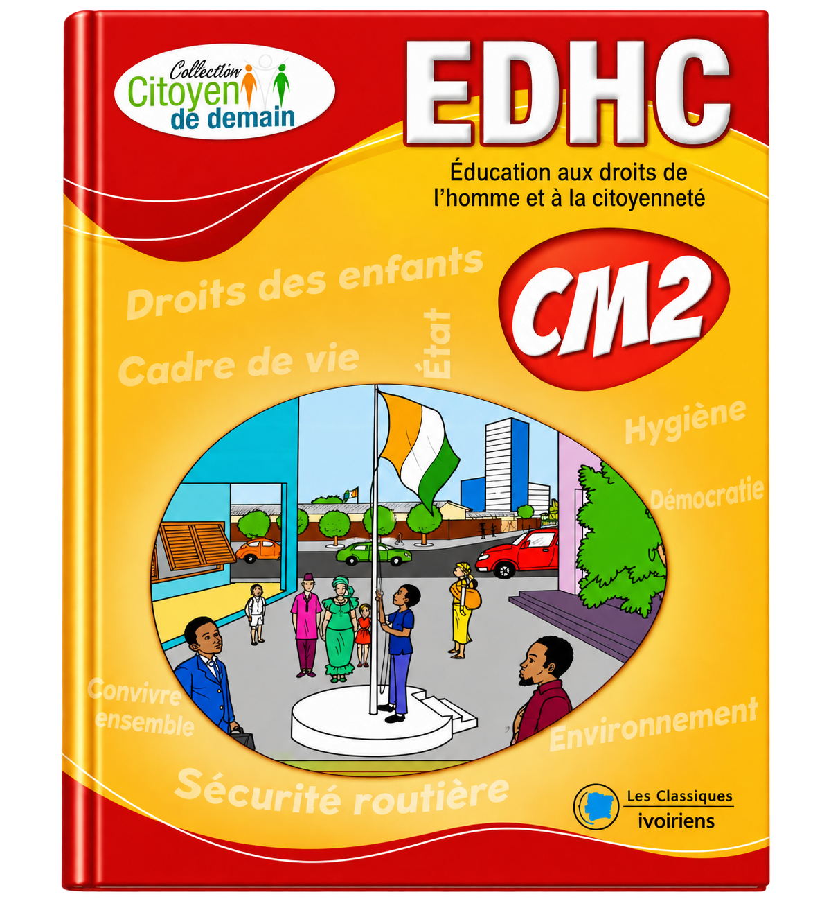  MANUEL EDHC CM2 – ÉDUCATION AUX DROITS DE L’HOMME ET À LA CITOYENNETÉ